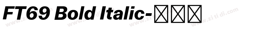 FT69 Bold Italic字体转换